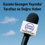 Gazete Gezegen Yayında! Tarafsız ve Cesur Habercilik İçin Buradayız