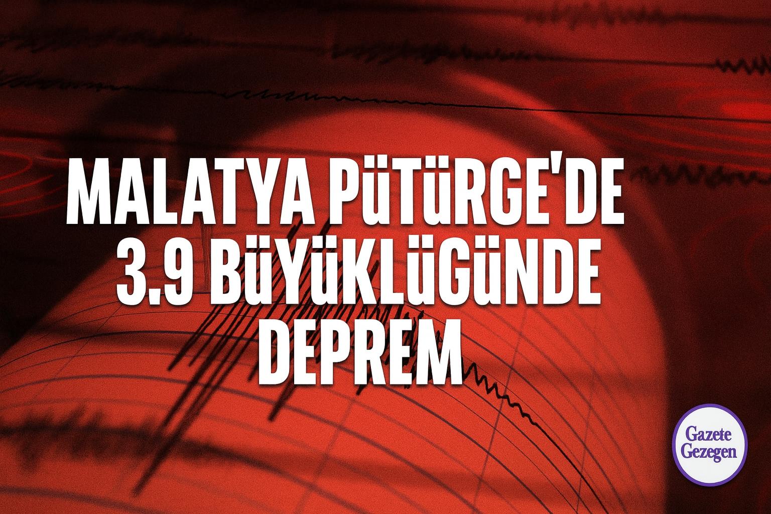 Malatya Pütürge’de 3.9 büyüklüğünde deprem haberi – Gazete Gezegen