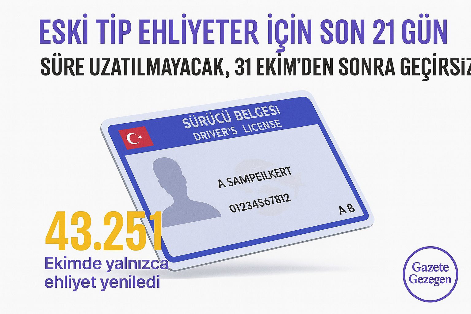 Eski Tip Ehliyetler İçin Son 21 Gün — Süre Uzatılmayacak
