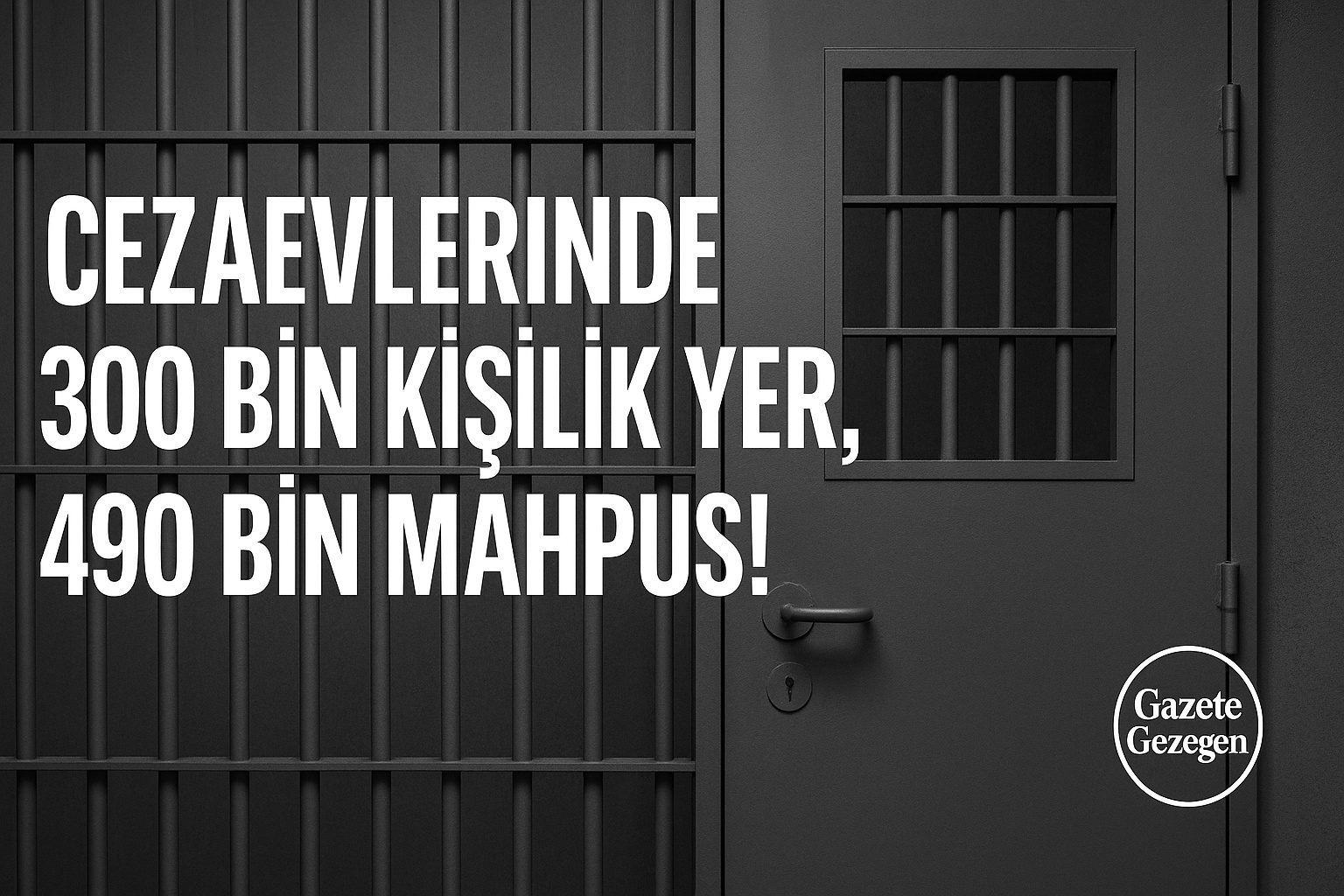 Cezaevlerinde kapasite krizi — 300 bin kişilik yere karşılık 490 bin mahpus bulunduğu, aşırı doluluk ve adalet sorunlarını yansıtan görsel. #gazetegezegen