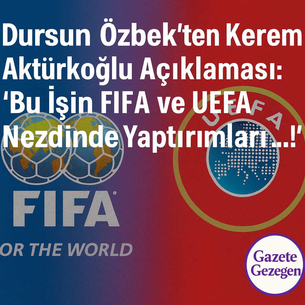 Dursun Özbek’in Kerem Aktürkoğlu açıklaması, FIFA ve UEFA yaptırımları temalı görsel, Gazete Gezegen logosu.