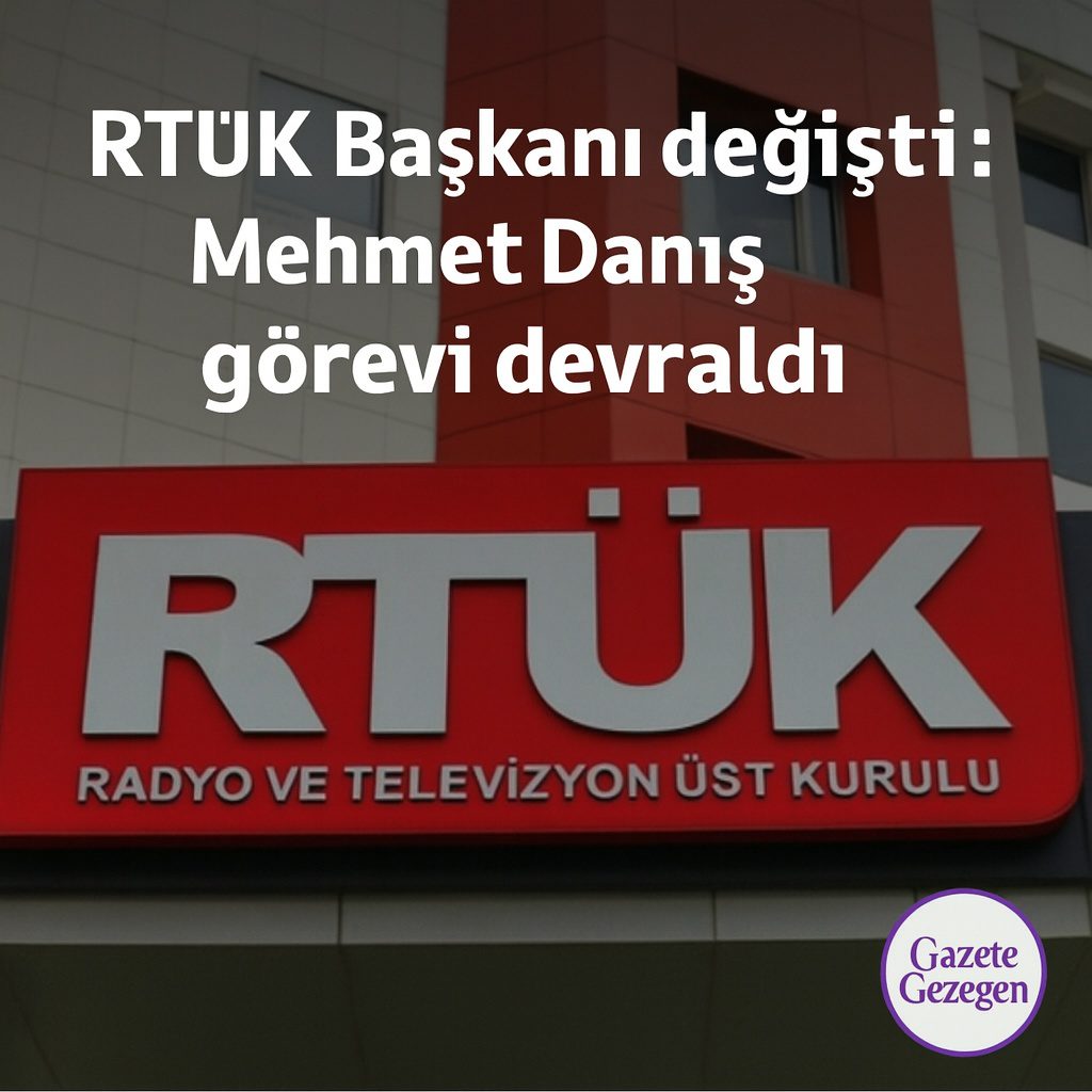RTÜK binası ön cephesinde “RTÜK Başkanı değişti: Mehmet Daniş görevi devraldı” yazılı Gazete Gezegen haber görseli.