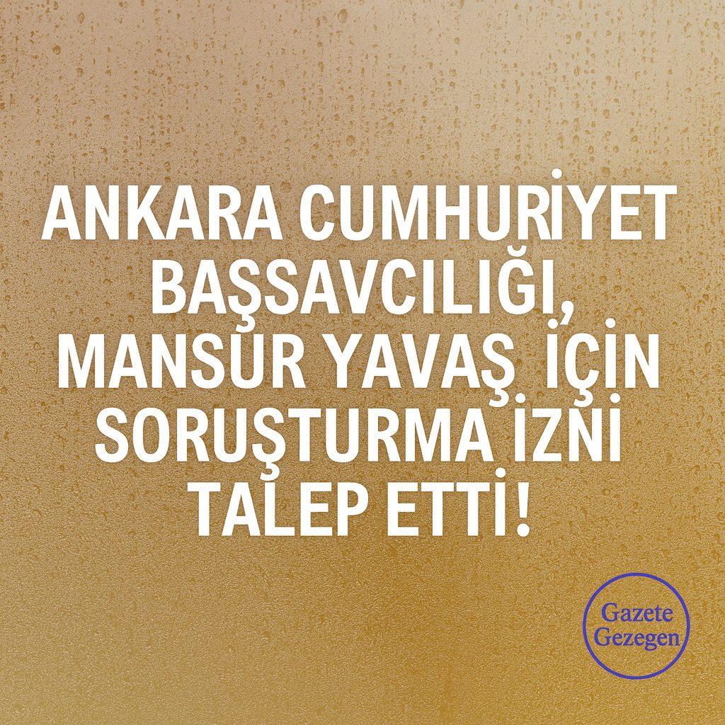 Ankara Cumhuriyet Başsavcılığı Mansur Yavaş hakkında soruşturma izni talep etti – Ankara Adliyesi ve Gazete Gezegen logosu