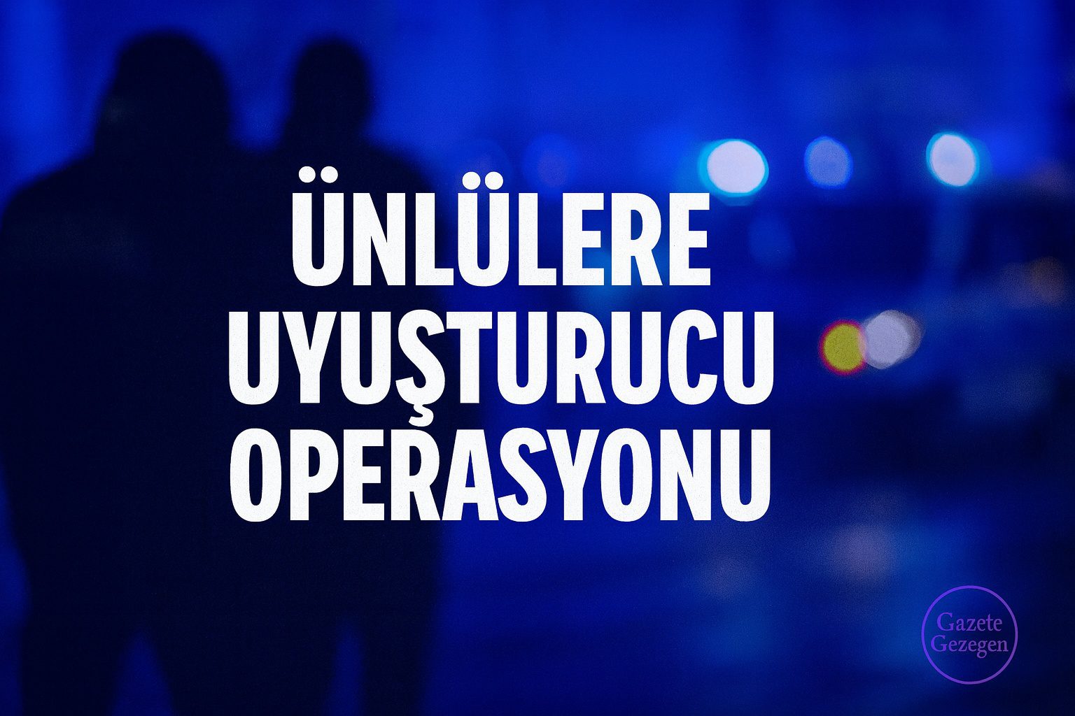 Ünlülere uyuşturucu operasyonu – Hadise ve İrem Derici gözaltına alındı | Gazete Gezegen