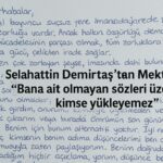 Selahattin Demirtaş’tan Mektup:“Bana ait olmayan sözleri üzerime kimse yükleyemez”