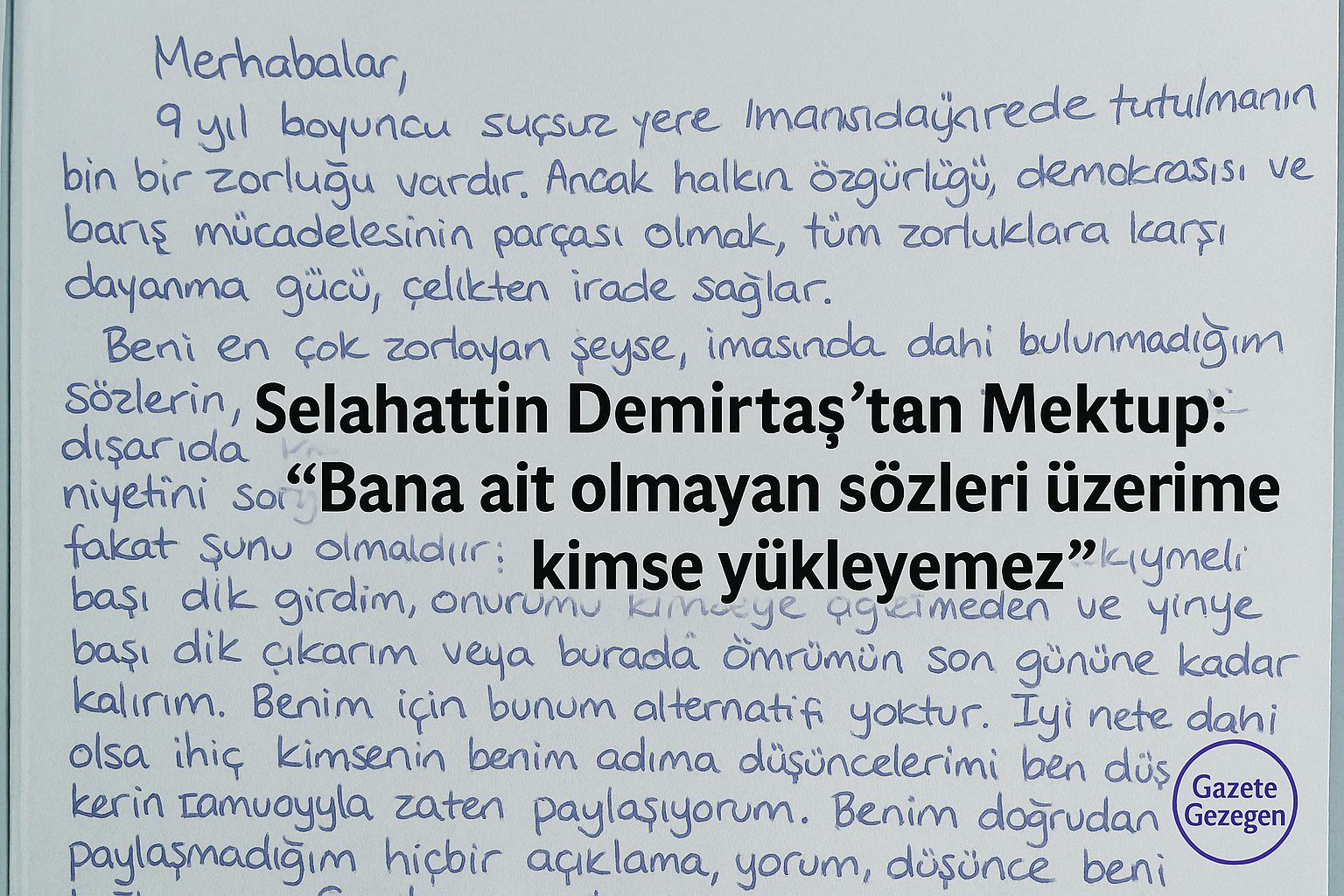 Selahattin Demirtaş’tan Mektup:“Bana ait olmayan sözleri üzerime kimse yükleyemez”