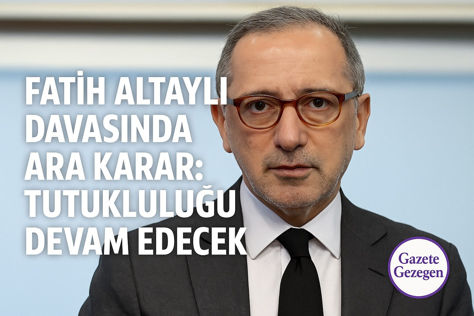 Fatih Altaylı davasında ara karar: Tutukluluğu devam edecek