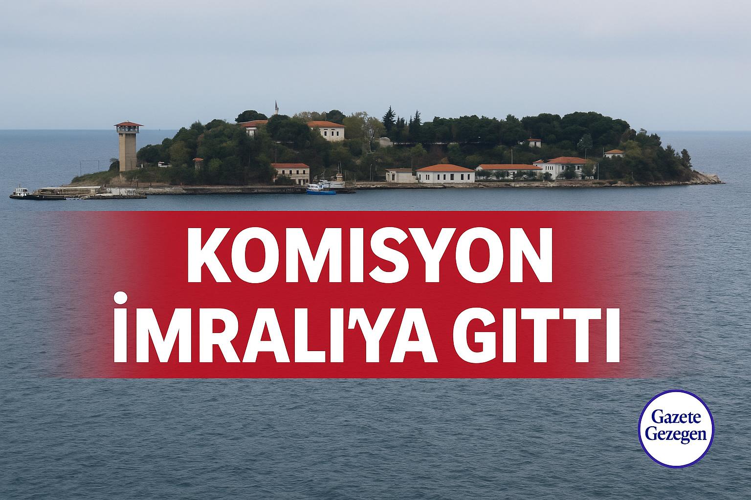 TBMM’DEN İMRALI ZİYARETİNE İLİŞKİN AÇIKLAMA