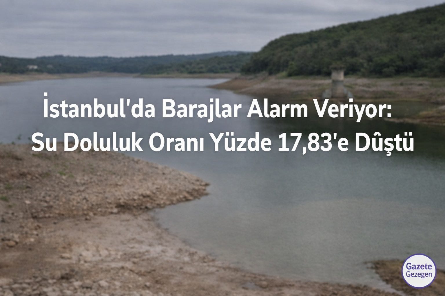 İstanbul’da barajlarda su seviyesinin kritik düzeye gerilediğini gösteren doluluk oranı görseli