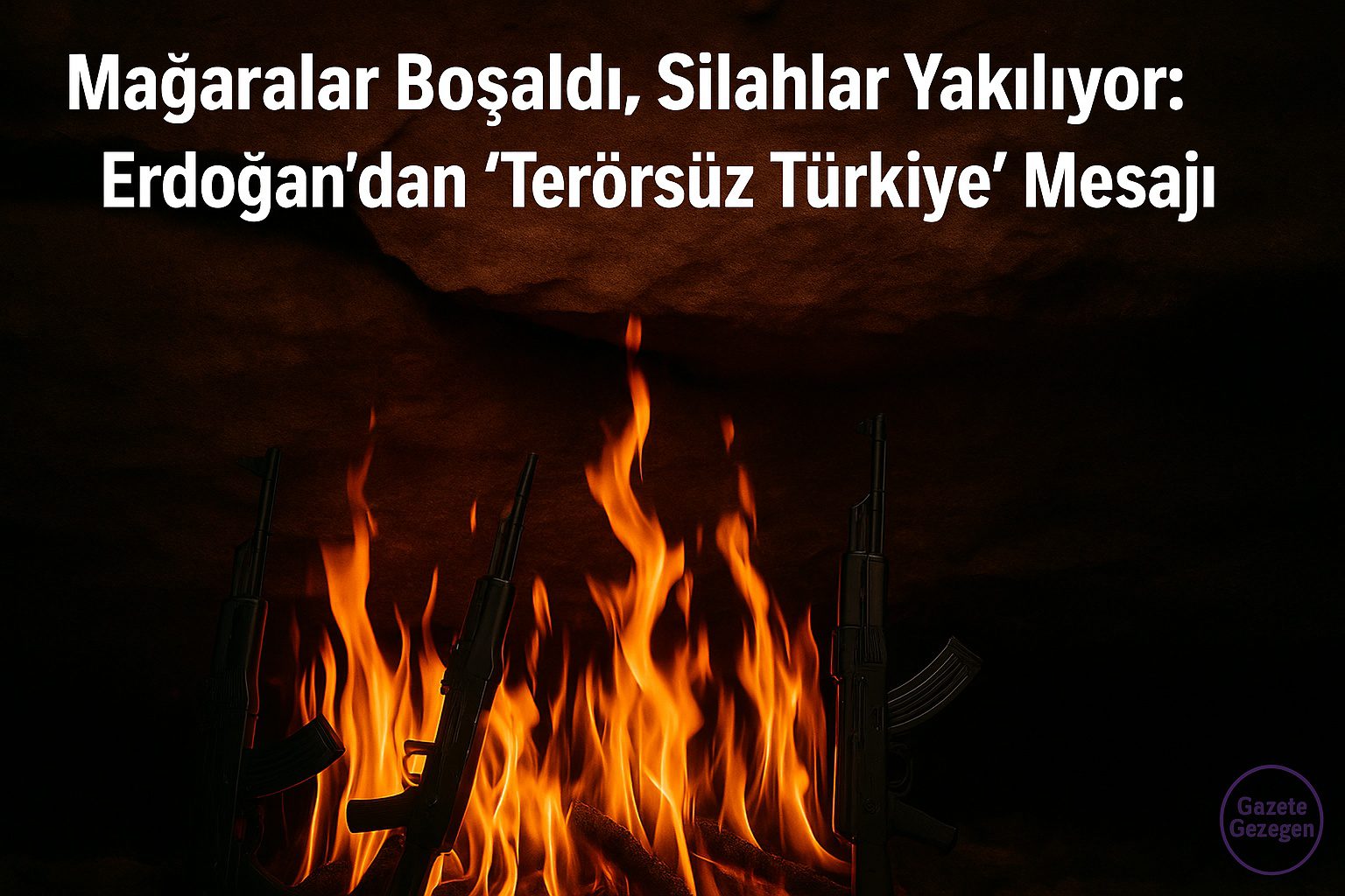 Alevler içinde yakılan silahlar ve karanlık mağara temasıyla terörsüz Türkiye mesajını simgeleyen görsel