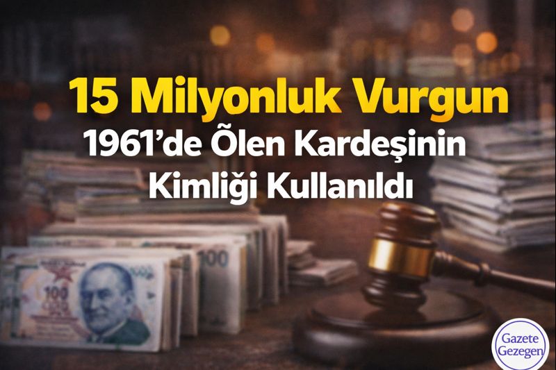 1961 yılında ölen kişinin kimliğiyle yapılan milyonluk dolandırıcılık soruşturması