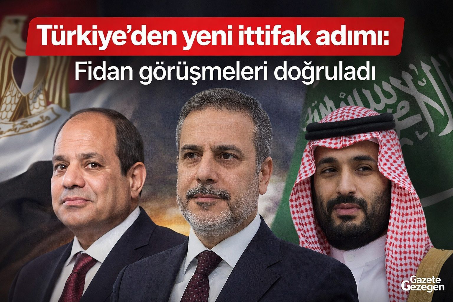 Türkiye’nin Mısır ve Suudi Arabistan ile yürüttüğü askeri ve güvenlik iş birliği görüşmelerini doğrulayan Dışişleri Bakanı Hakan Fidan’ın yer aldığı haber görseli.