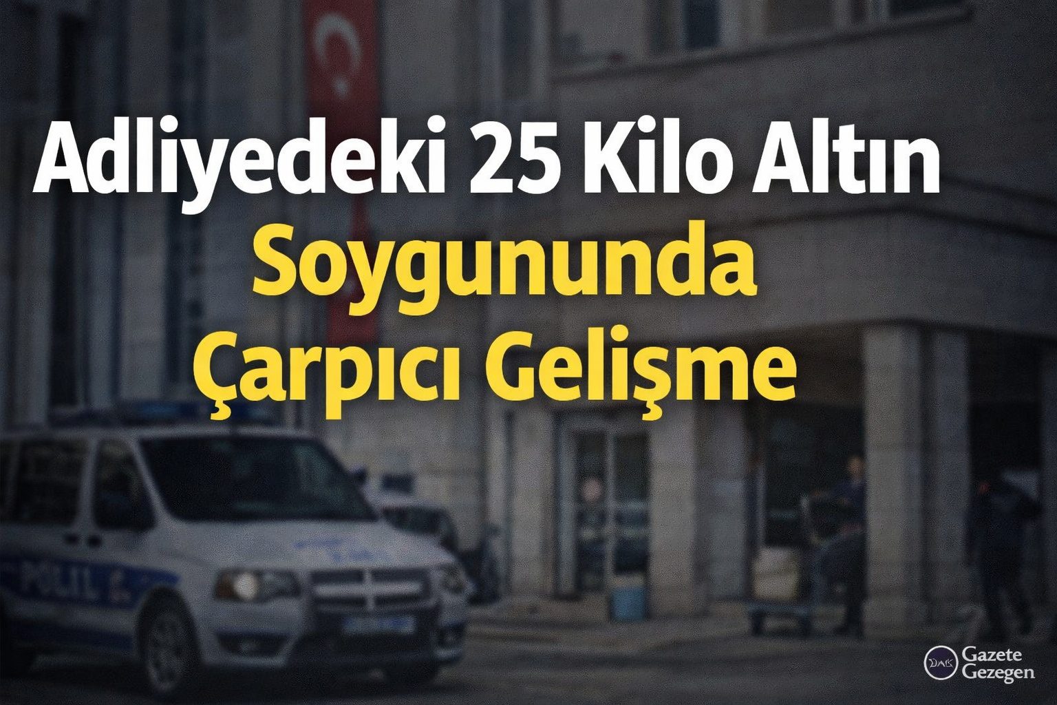 Büyükçekmece Adliyesi’nde adli emanetten çalınan 25 kilo altın soygununa ilişkin soruşturmada yaşanan yeni gelişmeleri gösteren adliye binası görseli
