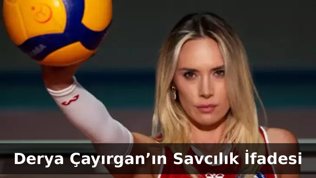 Derya Çayırgan’ın savcılık ifadesine ilişkin haber görseli