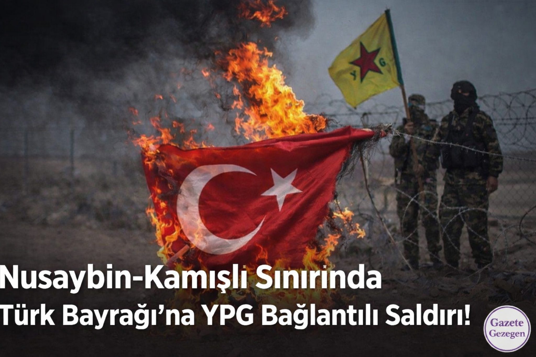 Nusaybin–Kamışlı sınır hattında Türk bayrağına yönelik gerçekleştirilen saldırıyı gösteren görüntü.