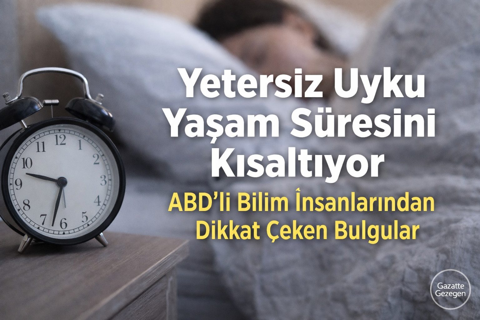 Yetersiz uykunun yaşam süresini kısalttığını anlatan araştırmayı temsil eden alarm saati ve uyuyan kişi görseli