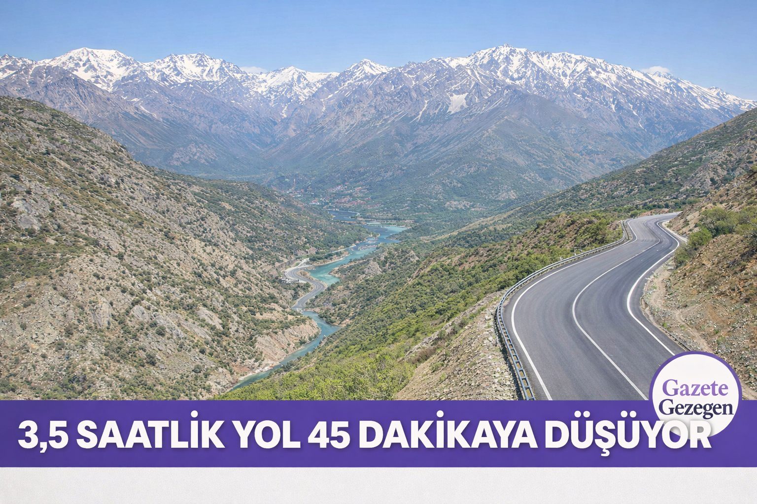 3,5 Saatlik Yol 45 Dakikaya Düşüyor: İki İl Arasında Tarihi Adım
