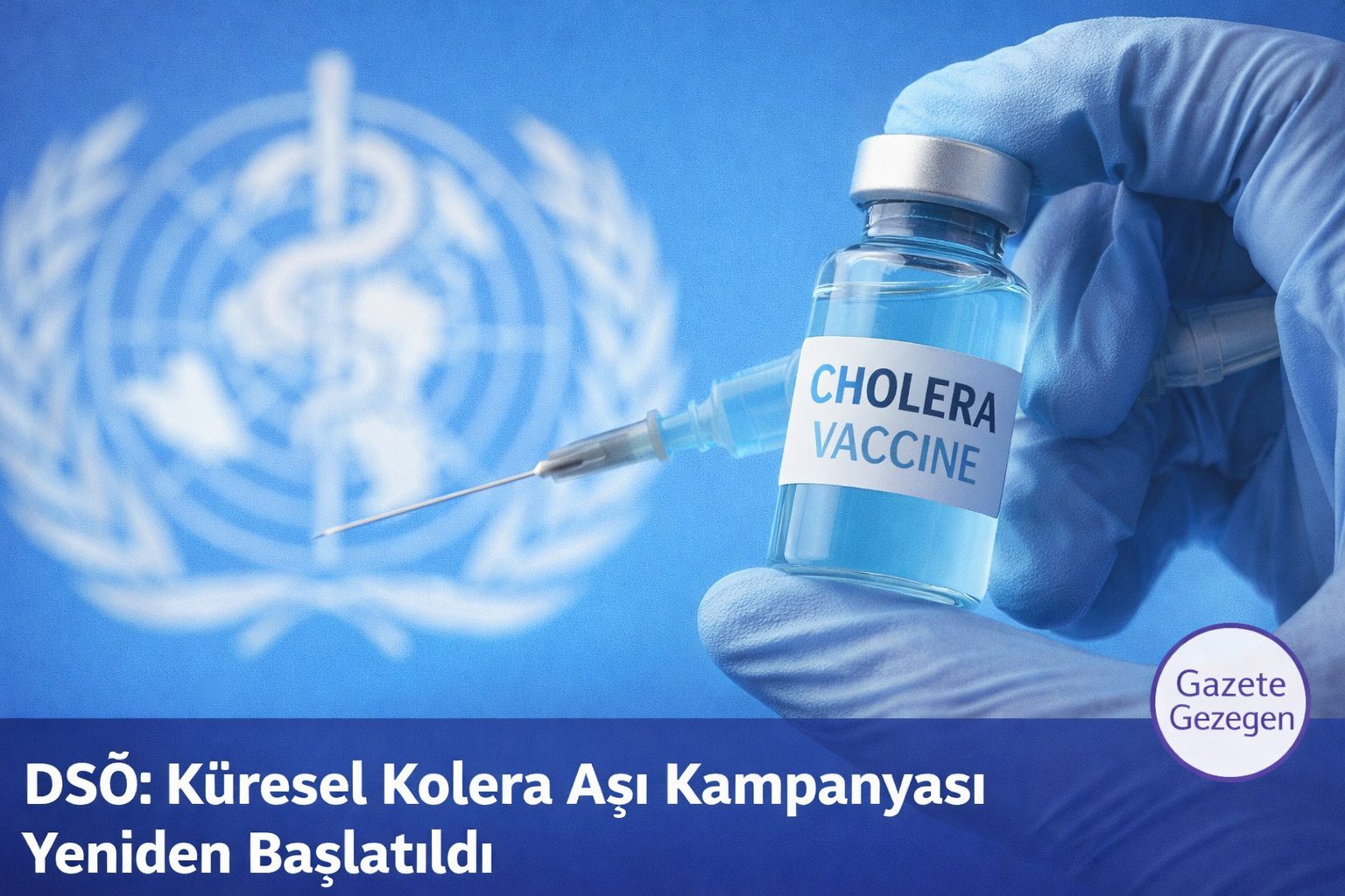 DSÖ Duyurdu: Küresel Kolera Aşı Kampanyası Yeniden Başlatıldı